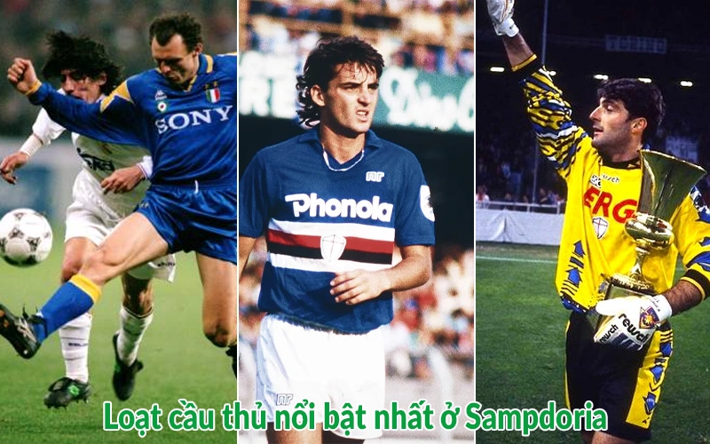 Loạt cầu thủ nổi bật nhất ở Sampdoria