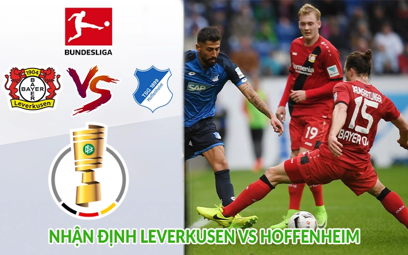 Nhận định Leverkusen vs Hoffenheim