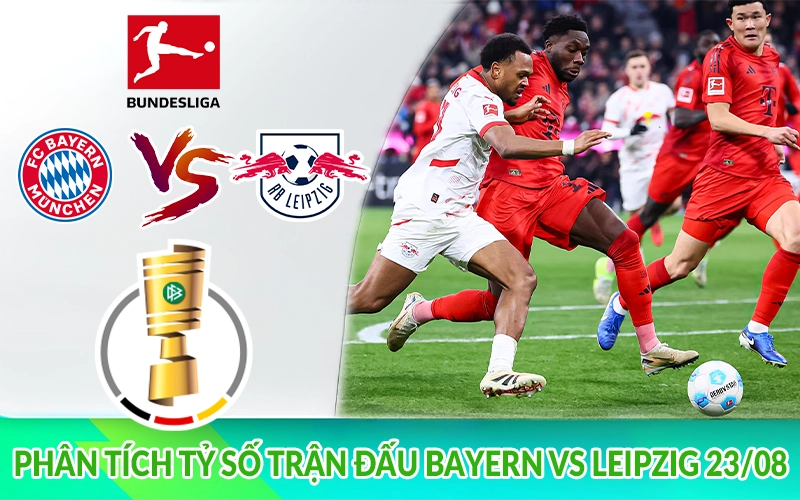 Phân tích tỷ số trận đấu Bayern vs Leipzig 23-08