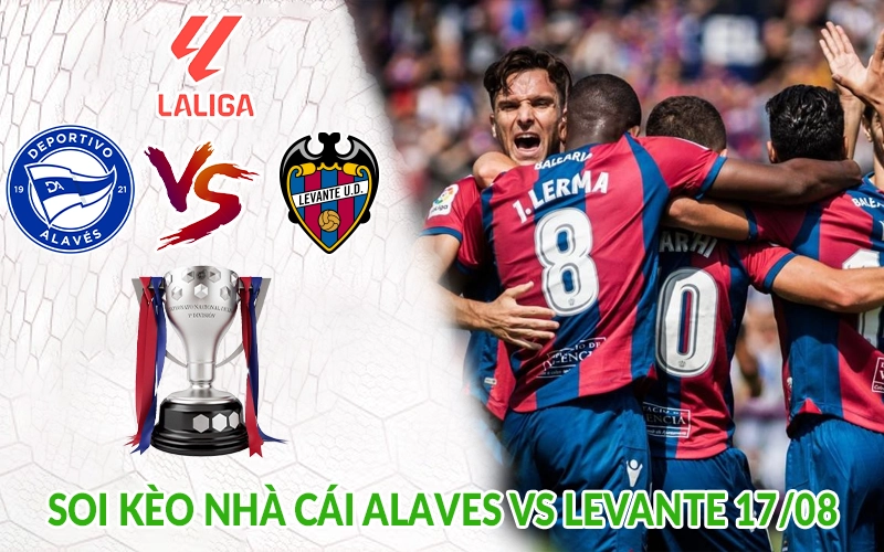 Soi kèo nhà cái Alaves vs Levante 17-08