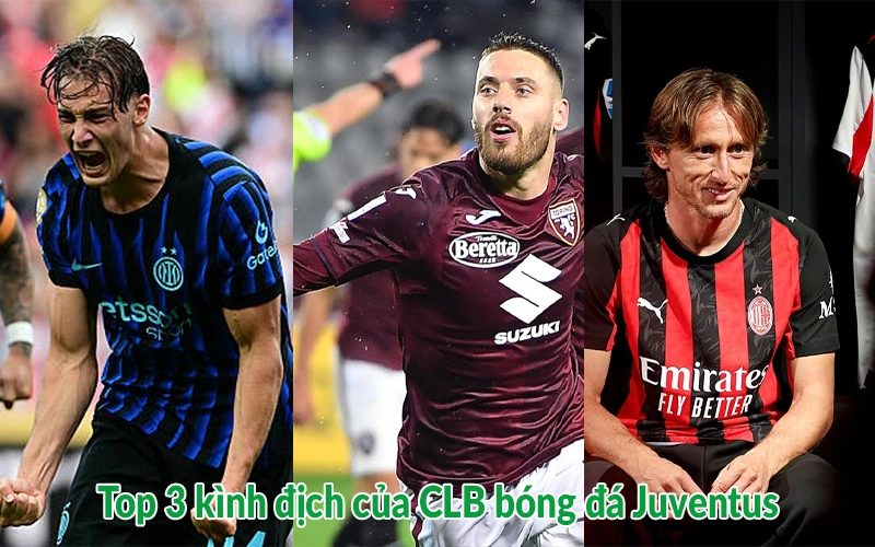 Top 3 kình địch của CLB bóng đá Juventus
